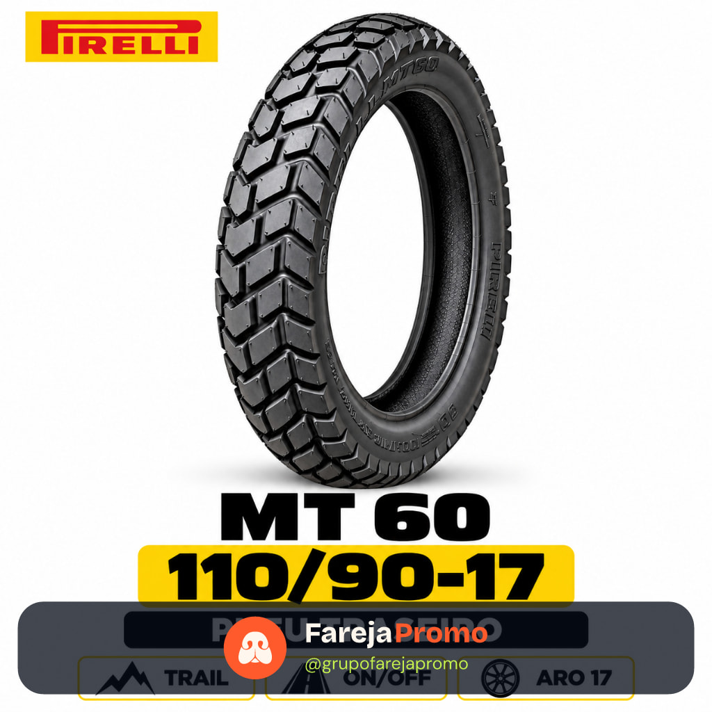 Pneu 110/90-17 TRASEIRO PIRELLI MT-60 Bros 150 160 Xre 190 ORIGINAL NOVO uso com camara